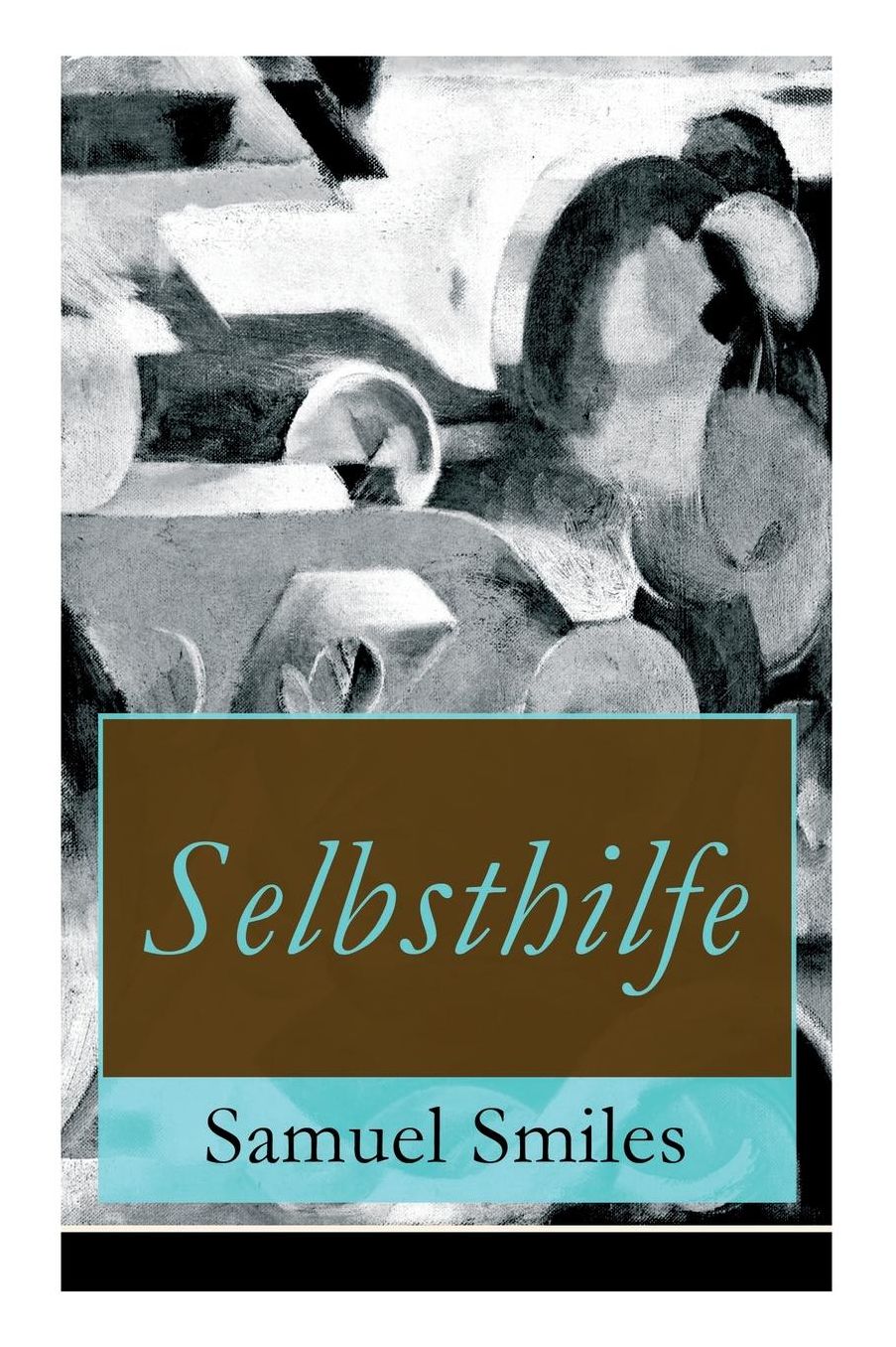 Selbsthilfe (Vollständige deutsche Ausgabe)