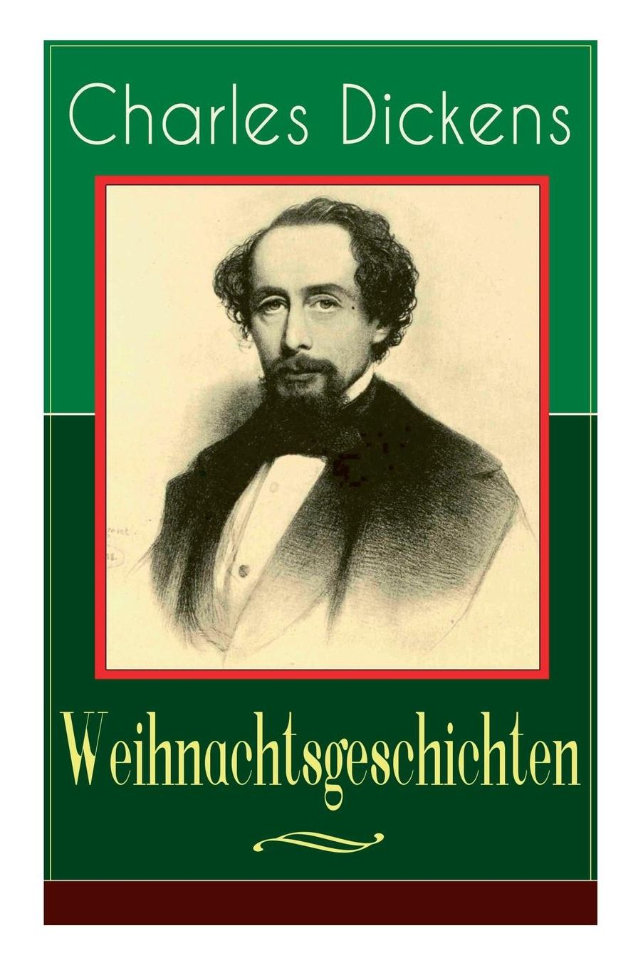 Charles Dickens: Weihnachtsgeschichten (Vollständige deutsche Ausgabe)