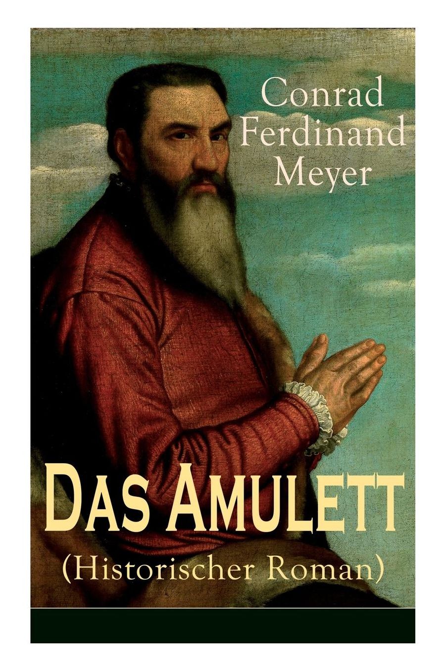 Das Amulett (Historischer Roman) - Vollständige Ausgabe
