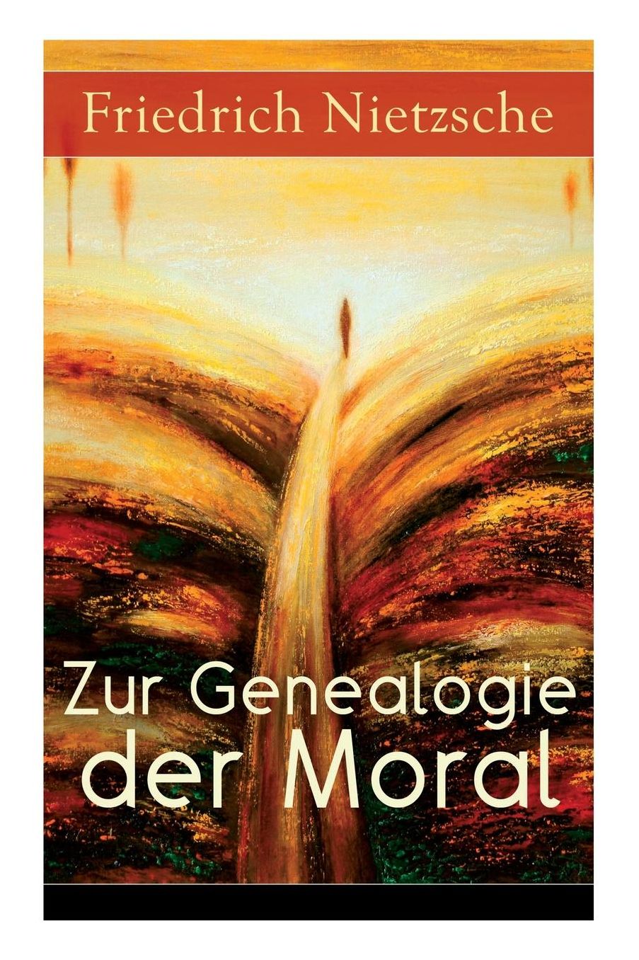 Zur Genealogie der Moral (Vollständige Ausgabe)