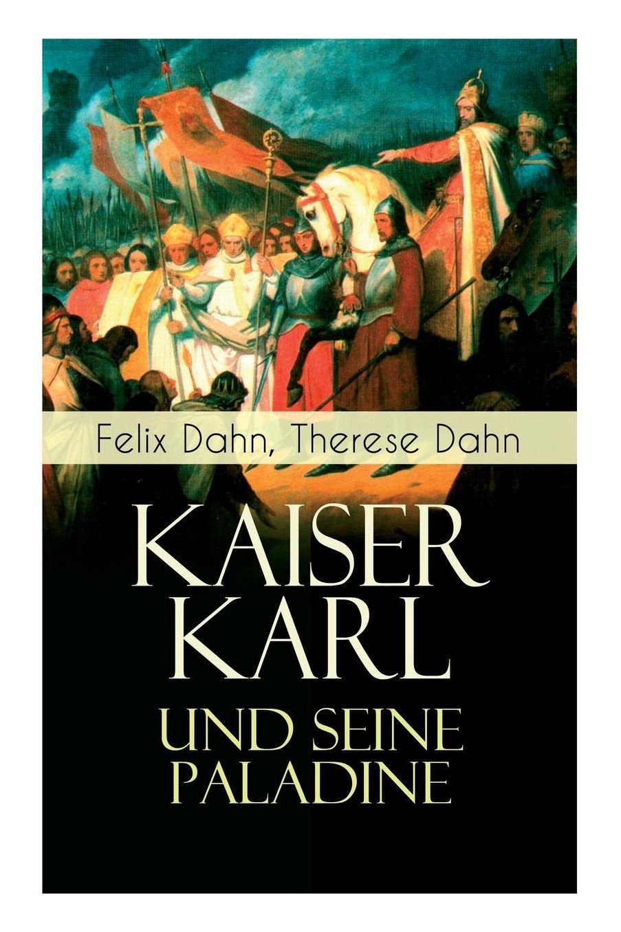 Kaiser Karl und seine Paladine (Vollständige Ausgabe)