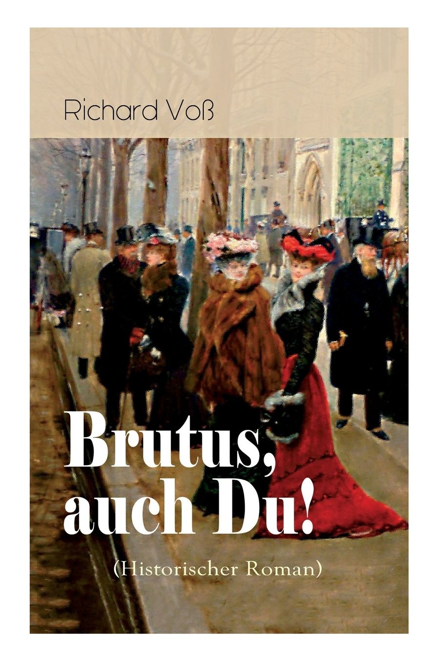 Brutus, auch Du! (Historischer Roman) - Vollständige Ausgabe