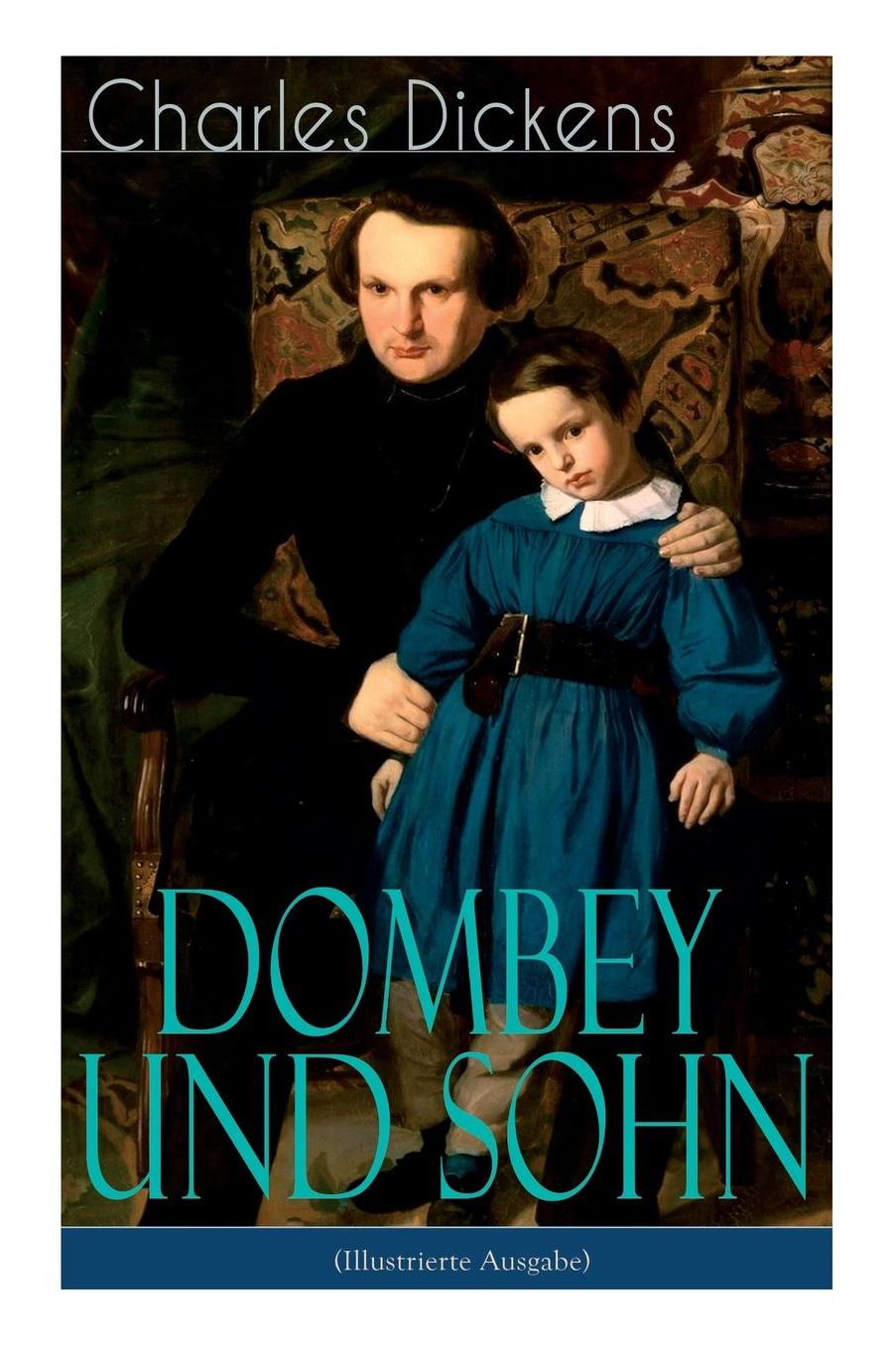 Dombey und Sohn (Illustrierte Ausgabe)