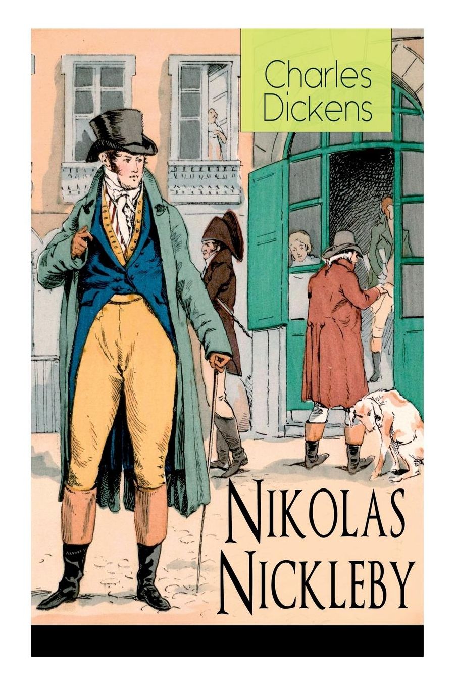Nikolas Nickleby (Vollständige deutsche Ausgabe mit Illustrationen)