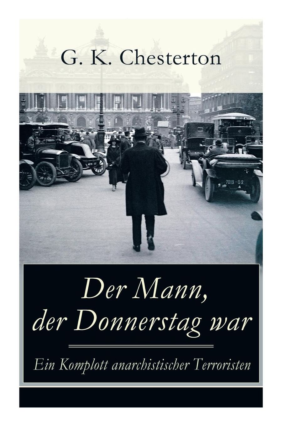 Der Mann, der Donnerstag war - Ein Komplott anarchistischer Terroristen (Vollständige deutsche Ausgabe)