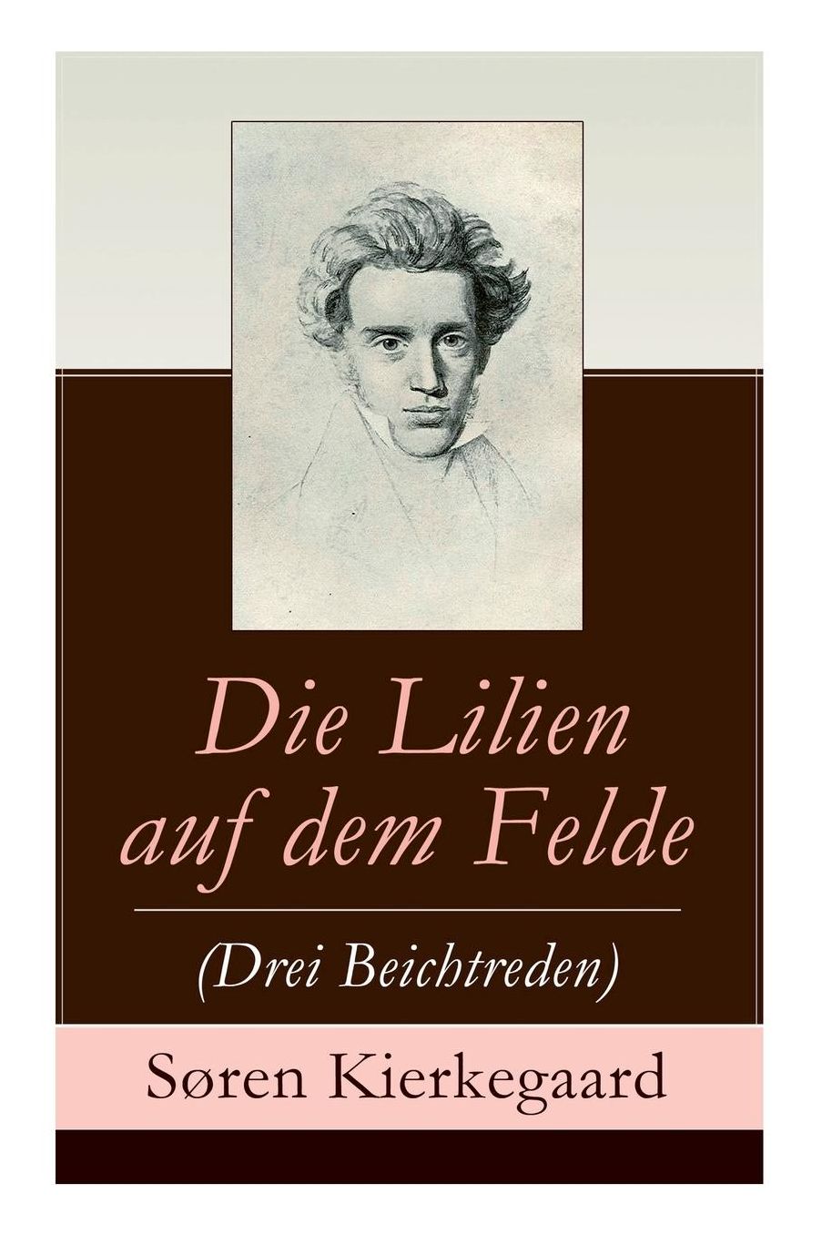 Die Lilien auf dem Felde (Drei Beichtreden) - Vollständige deutsche Ausgabe