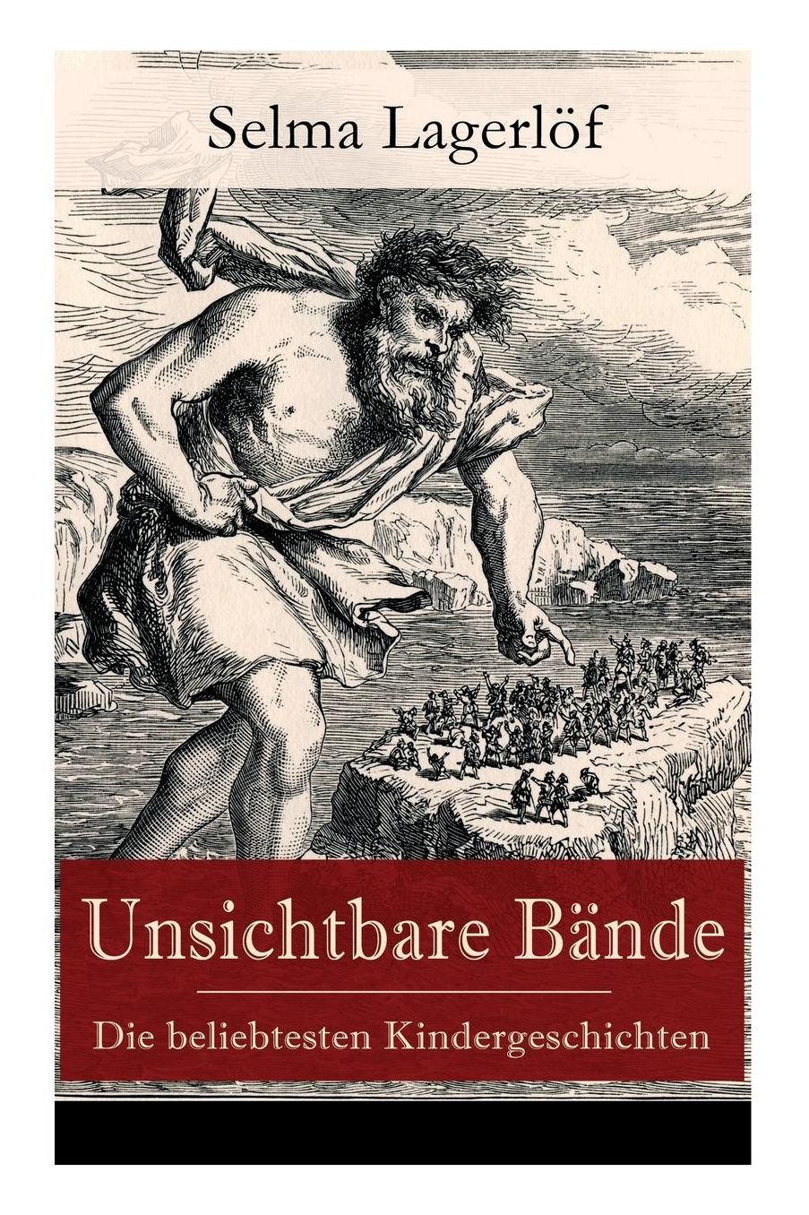 Unsichtbare Bände - Die beliebtesten Kindergeschichten (Vollständige deutsche Ausgaben)