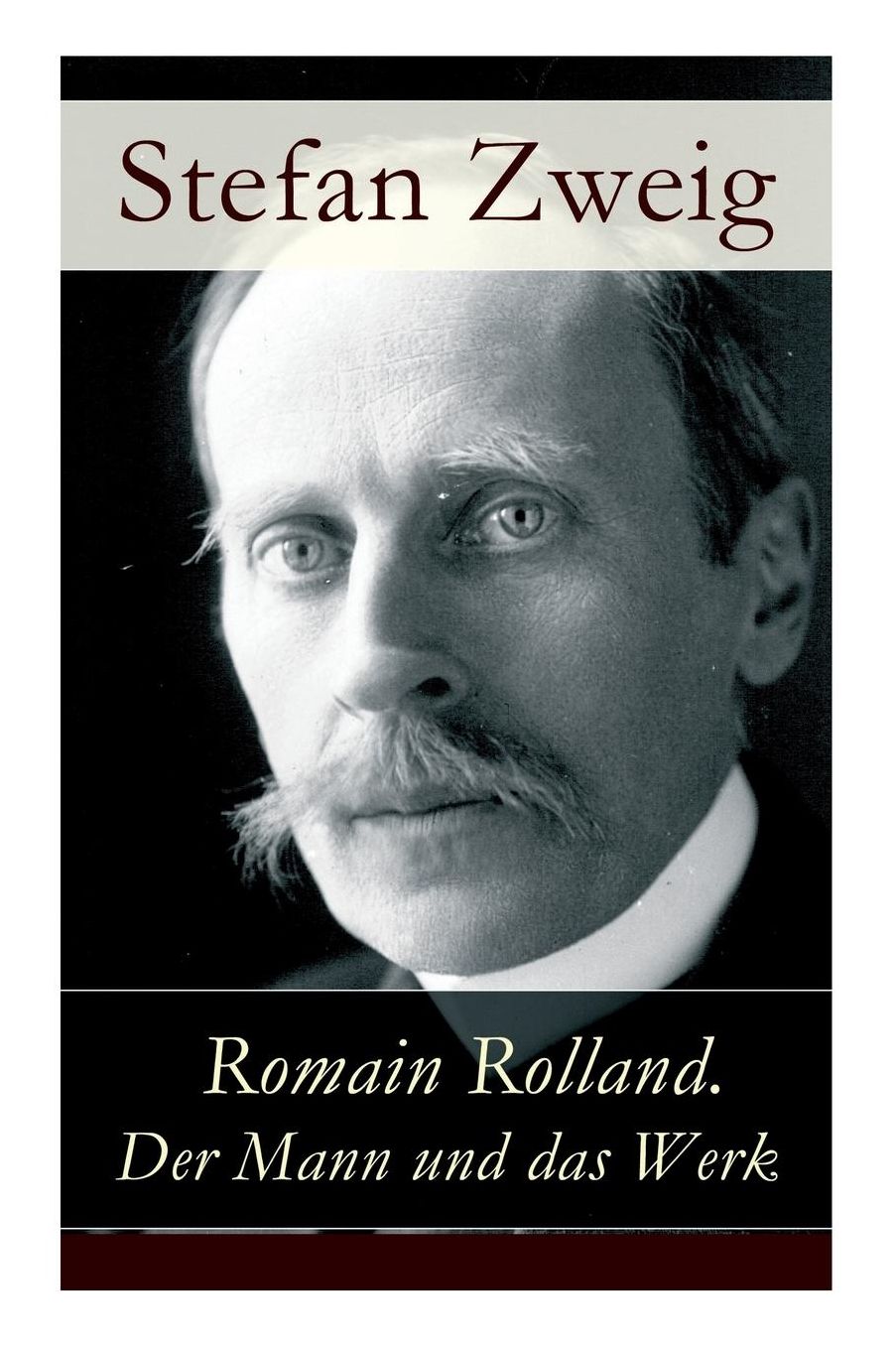 Romain Rolland. Der Mann und das Werk - Vollständige Ausgabe
