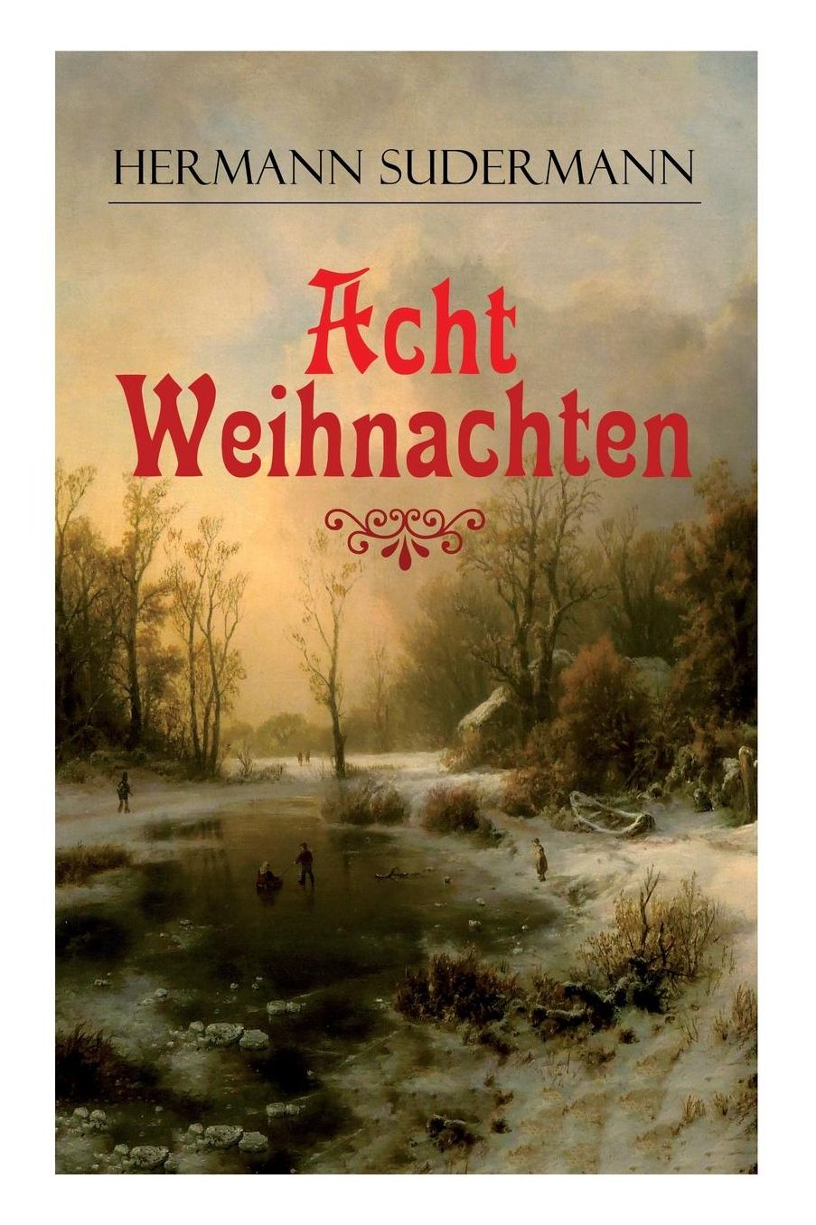 Acht Weihnachten (Vollständige Ausgabe)