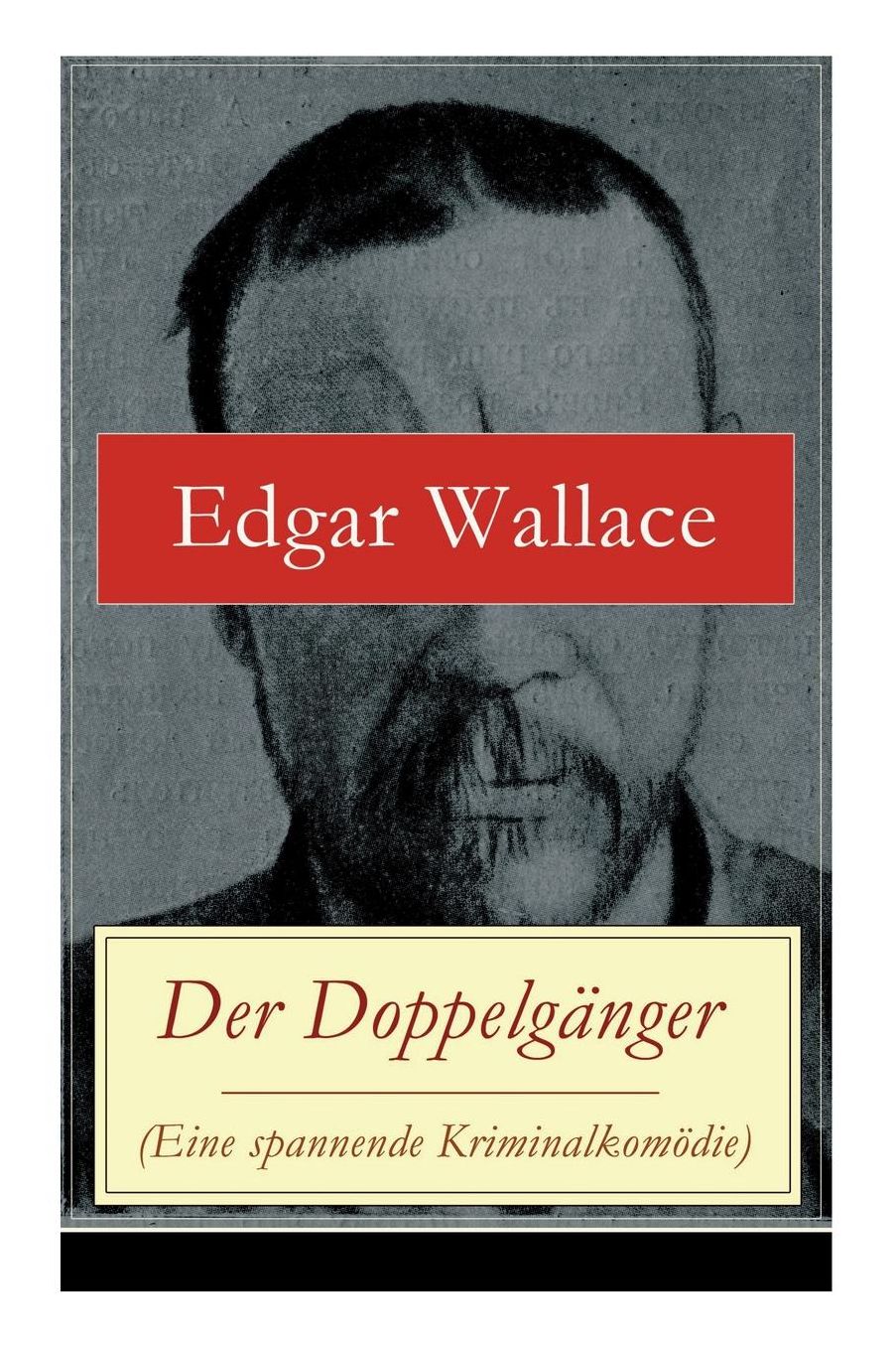 Der Doppelgänger (Eine spannende Kriminalkomödie) - Vollständige deutsche Ausgabe