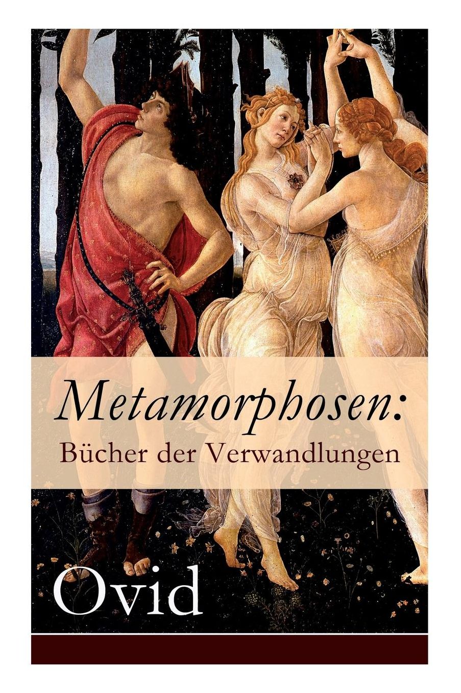 Metamorphosen: Bücher der Verwandlungen (Vollständige deutsche Ausgabe)