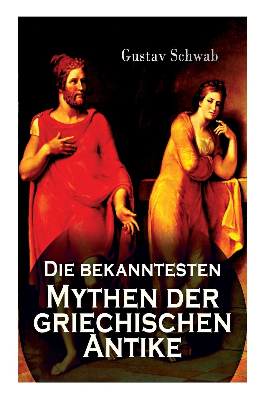 Die bekanntesten Mythen der griechischen Antike (Gesamtausgabe in 3 Bänden)