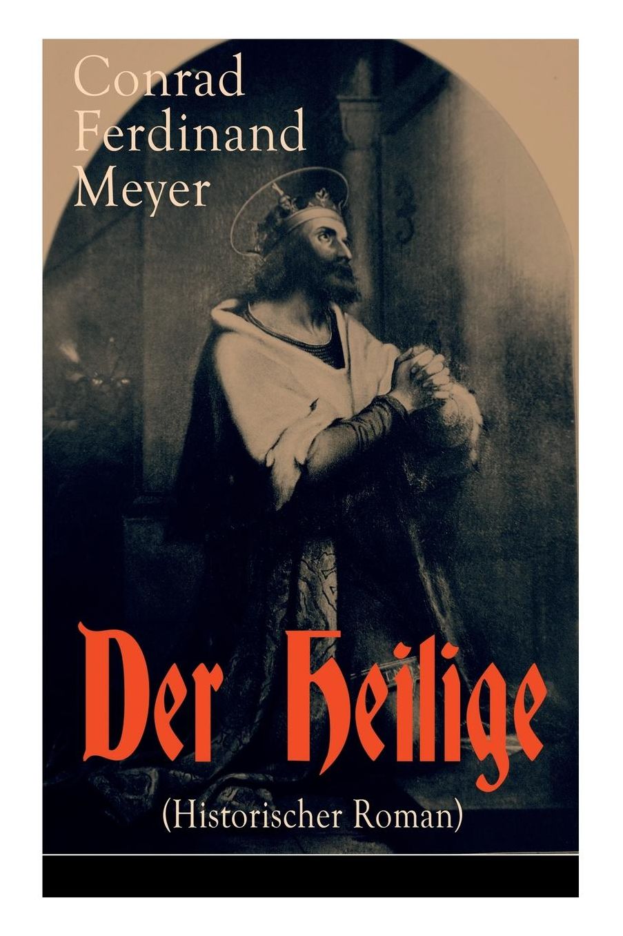 Der Heilige (Historischer Roman) - Vollständige Ausgabe