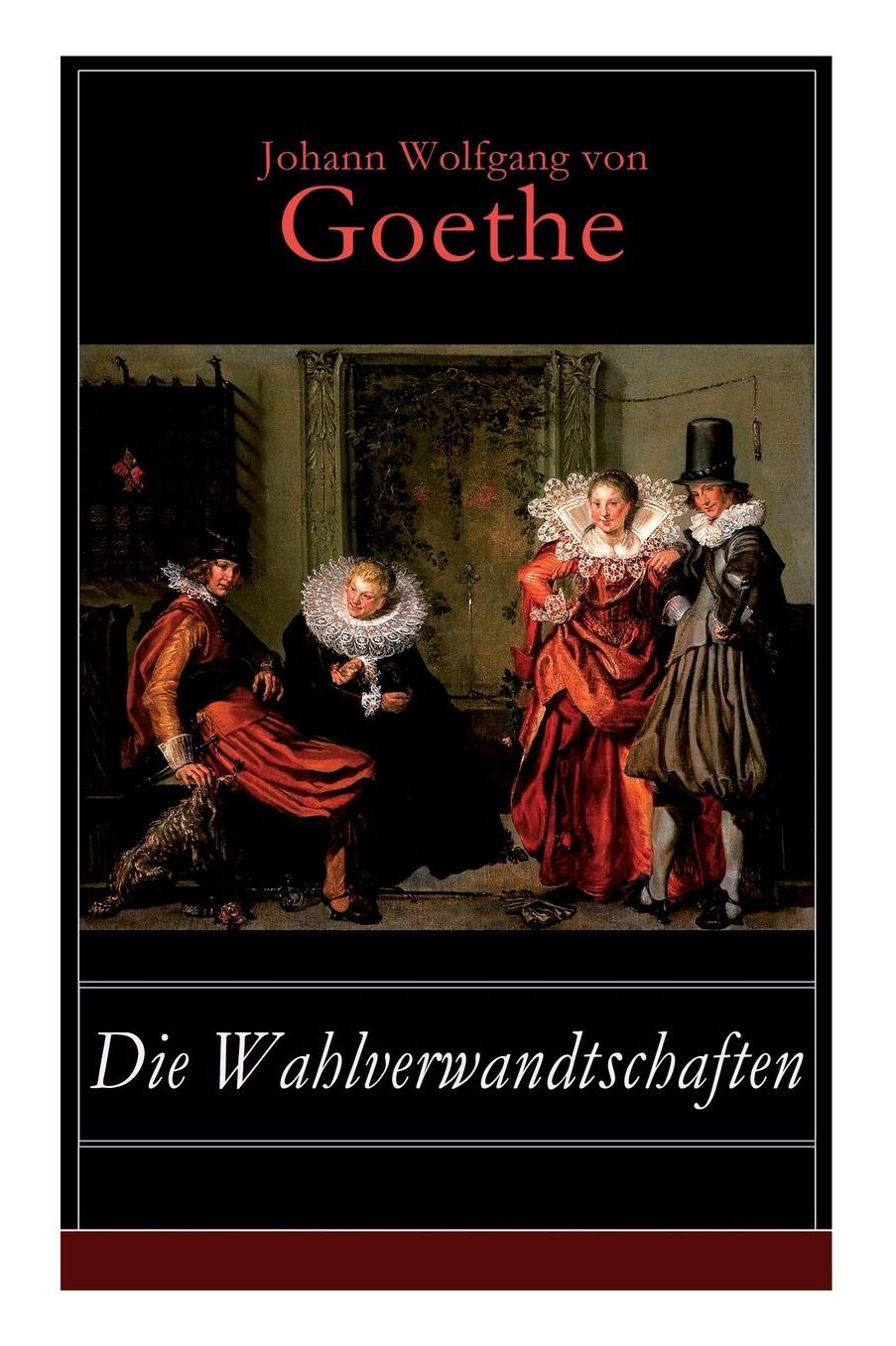 Die Wahlverwandtschaften (Vollständige Ausgabe)