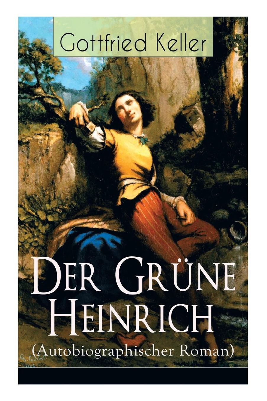 Der Grüne Heinrich (Autobiographischer Roman) - Vollständige Ausgabe