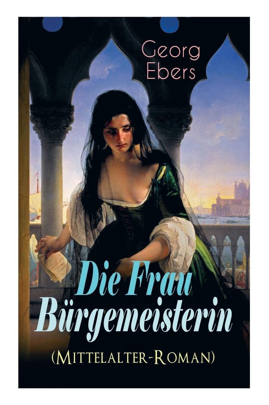 Die Frau Bürgemeisterin (Mittelalter-Roman)