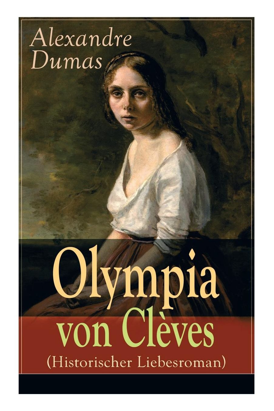 Olympia von Clèves (Historischer Liebesroman) - Vollständige deutsche Ausgabe