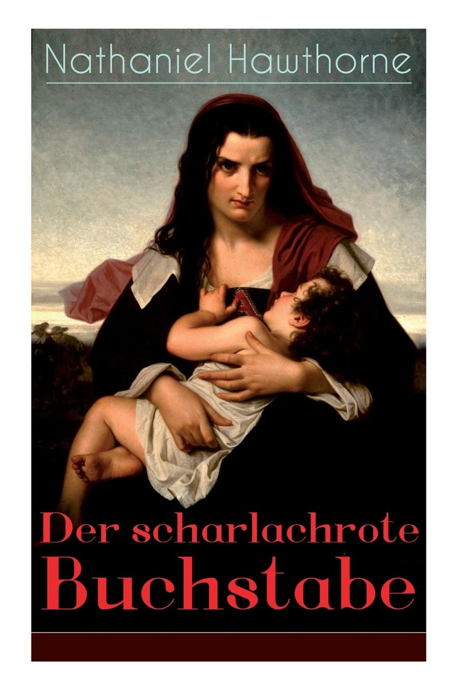 Der scharlachrote Buchstabe (Vollständige deutsche Ausgabe mit Illustrationen)
