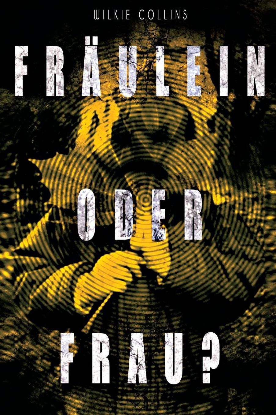 Fräulein oder Frau? (Vollständige deutsche Ausgabe)