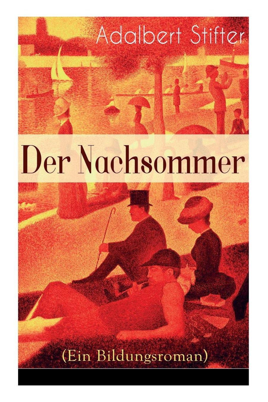 Der Nachsommer (Ein Bildungsroman) - Vollständige Ausgabe