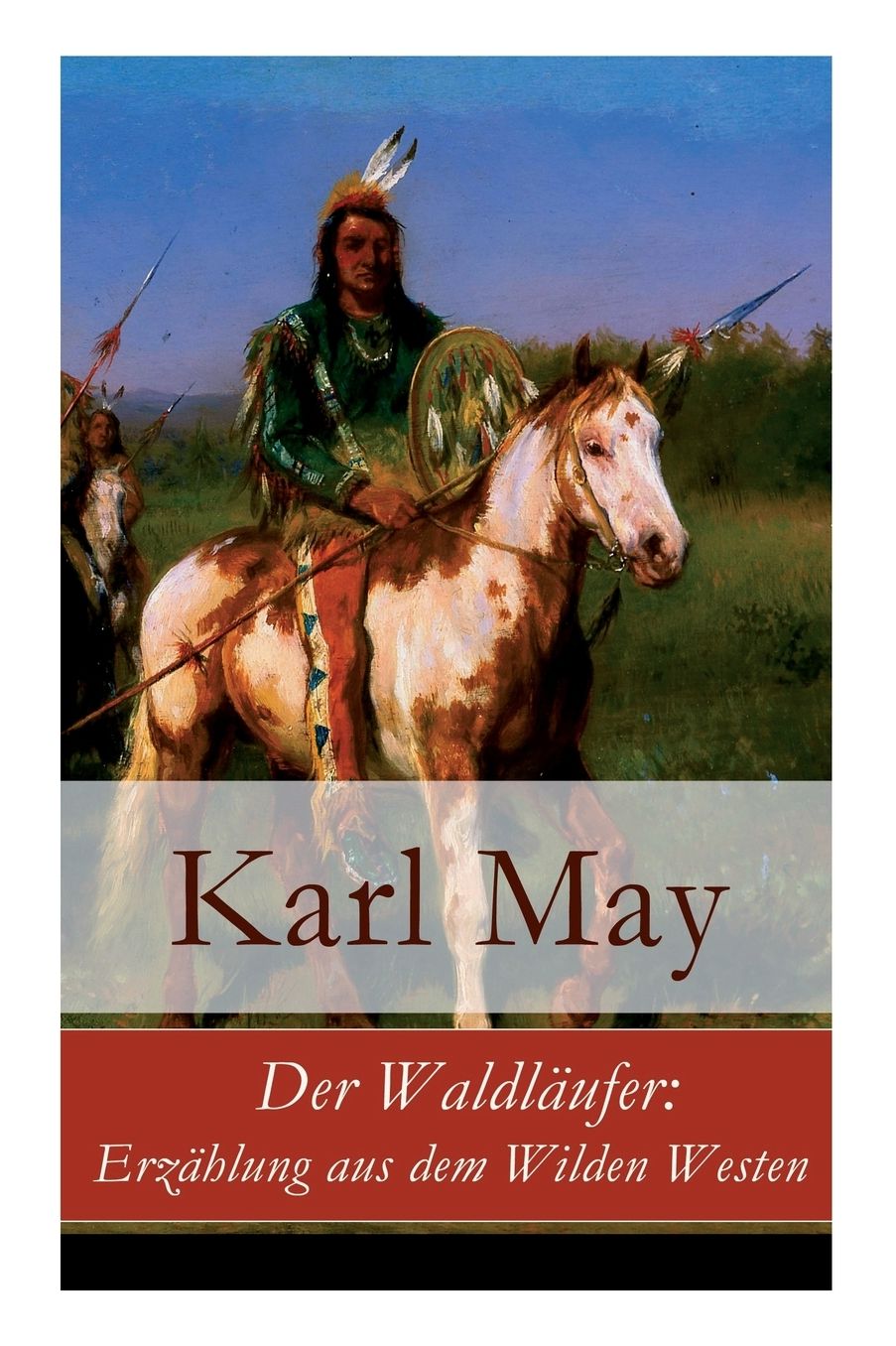 Der Waldläufer: Erzählung aus dem Wilden Westen - Vollständige Ausgabe
