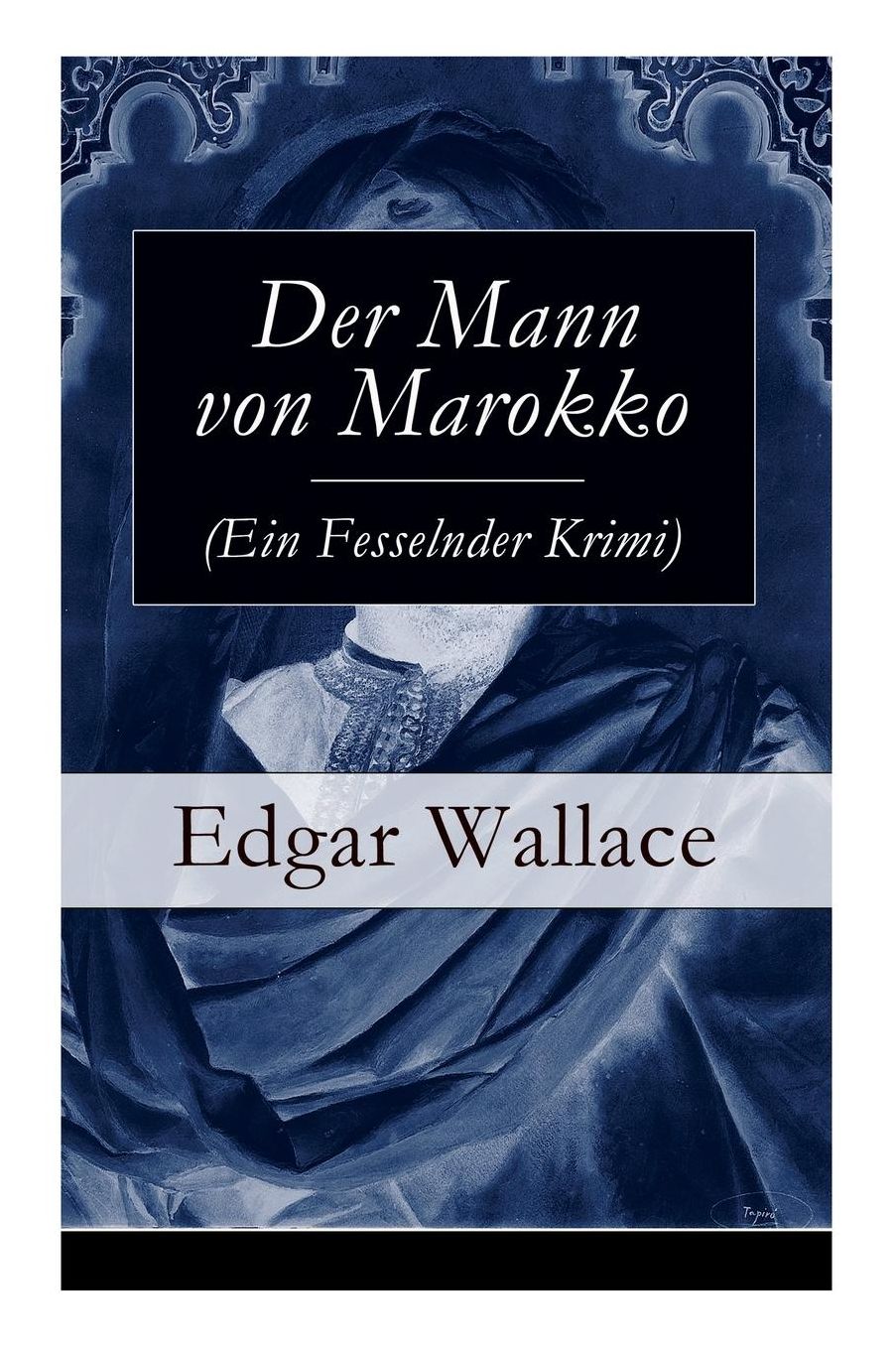 Der Mann von Marokko (Ein Fesselnder Krimi) - Vollständige deutsche Ausgabe