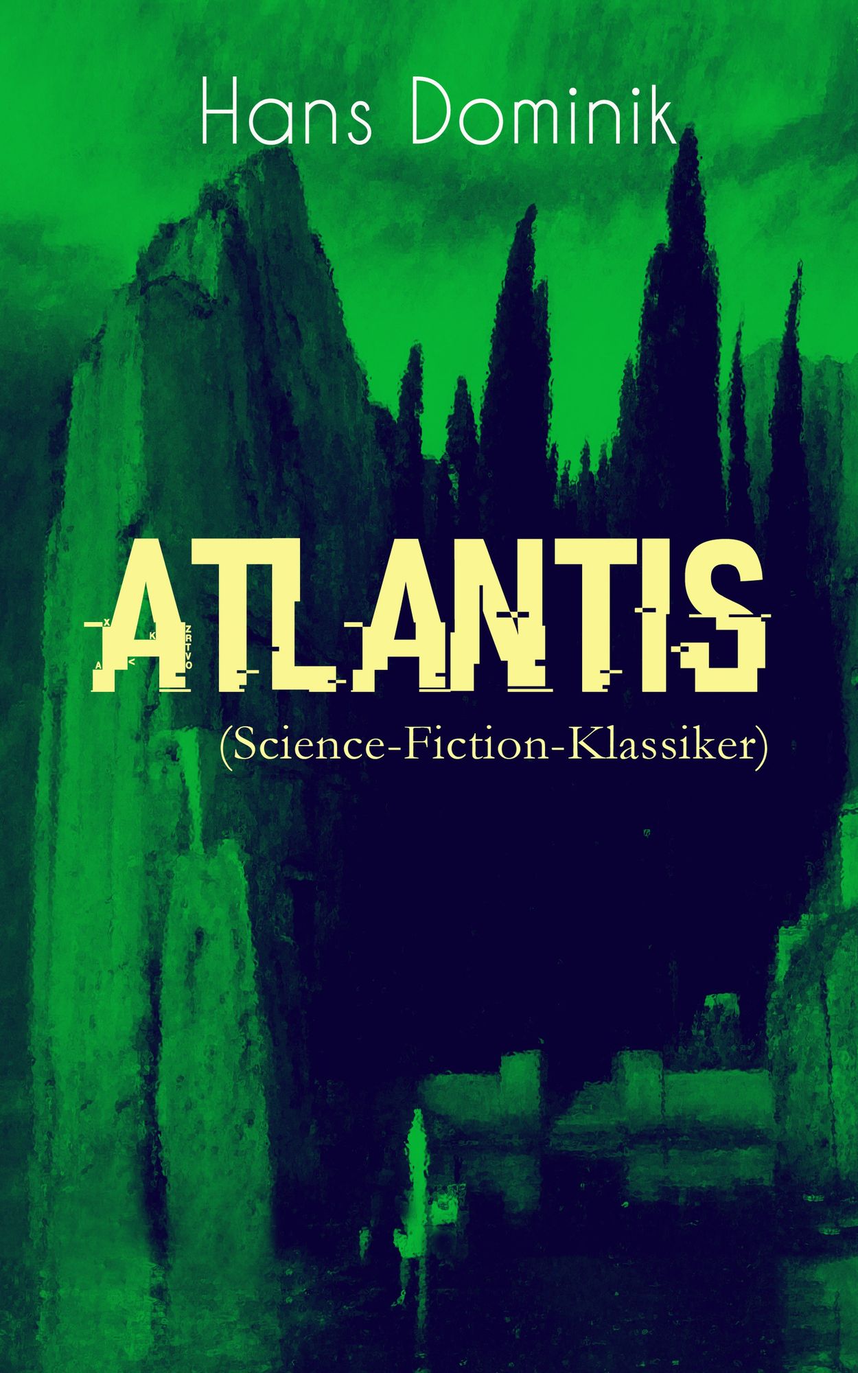 Atlantis (Science-Fiction-Klassiker) - Vollständige Ausgabe: Neues Land, neues Leben