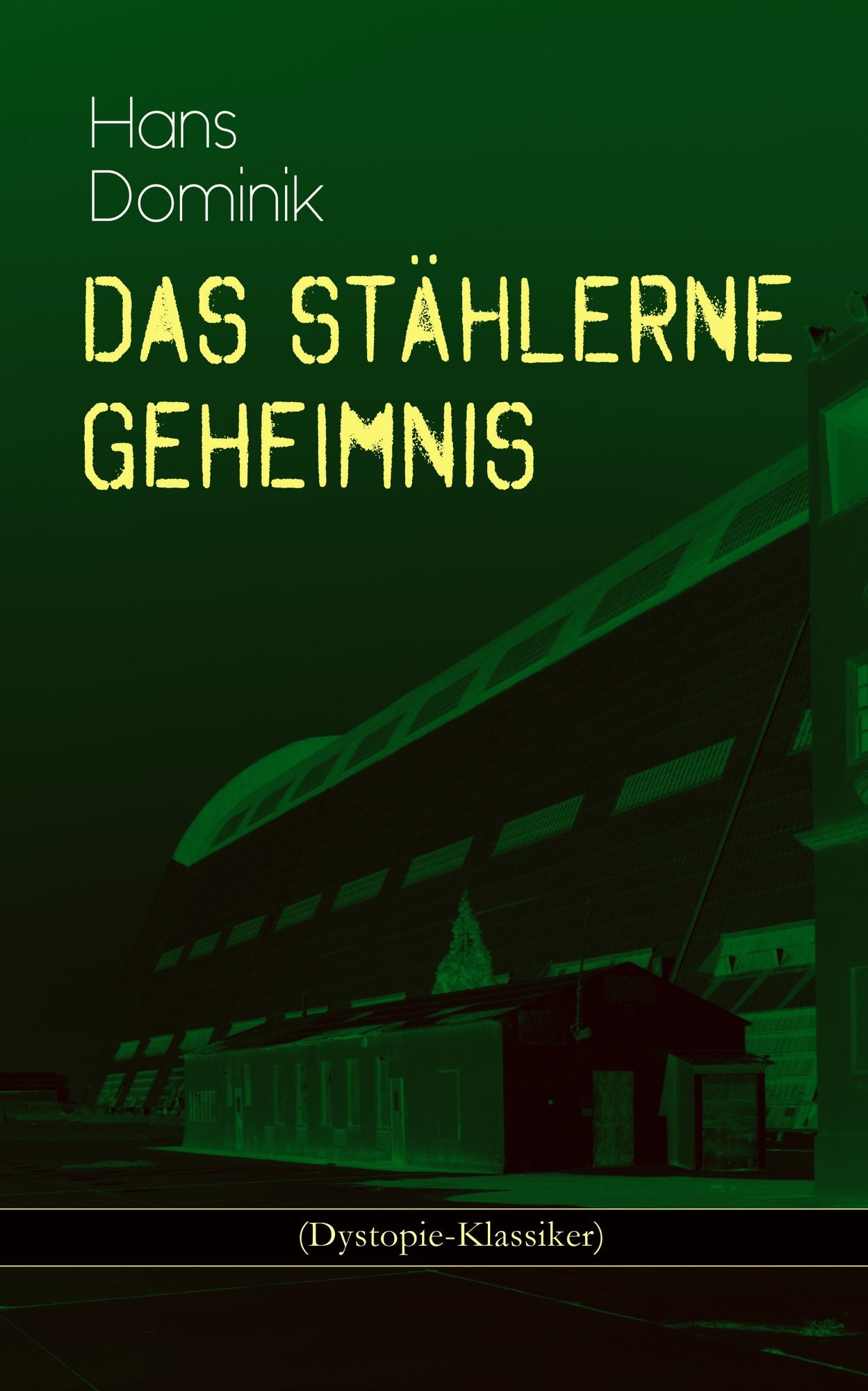 Das stählerne Geheimnis (Dystopie-Klassiker): Science-Fiction-Roman