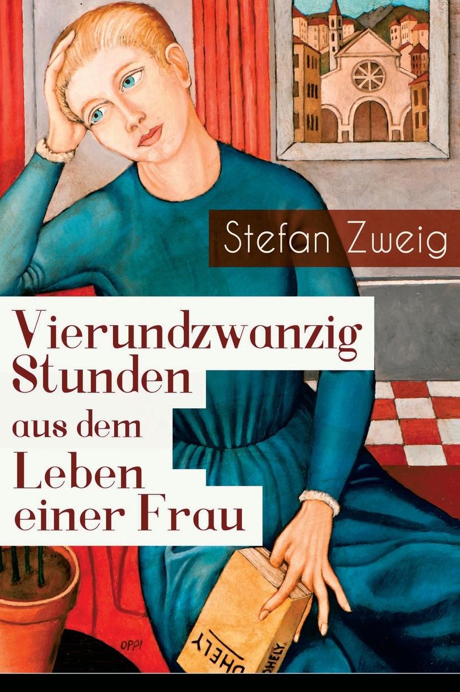 Vierundzwanzig Stunden Aus Dem Leben Einer Frau (Vollstï¿½ndige Ausgabe)