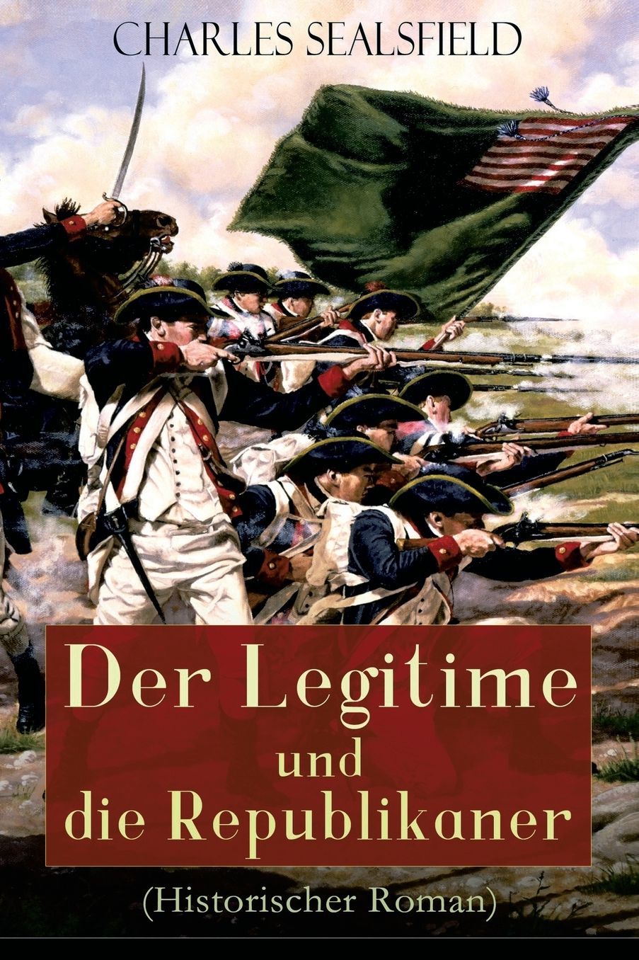 Der Legitime Und Die Republikaner (Historischer Roman) - Vollstï¿½ndige Ausgabe