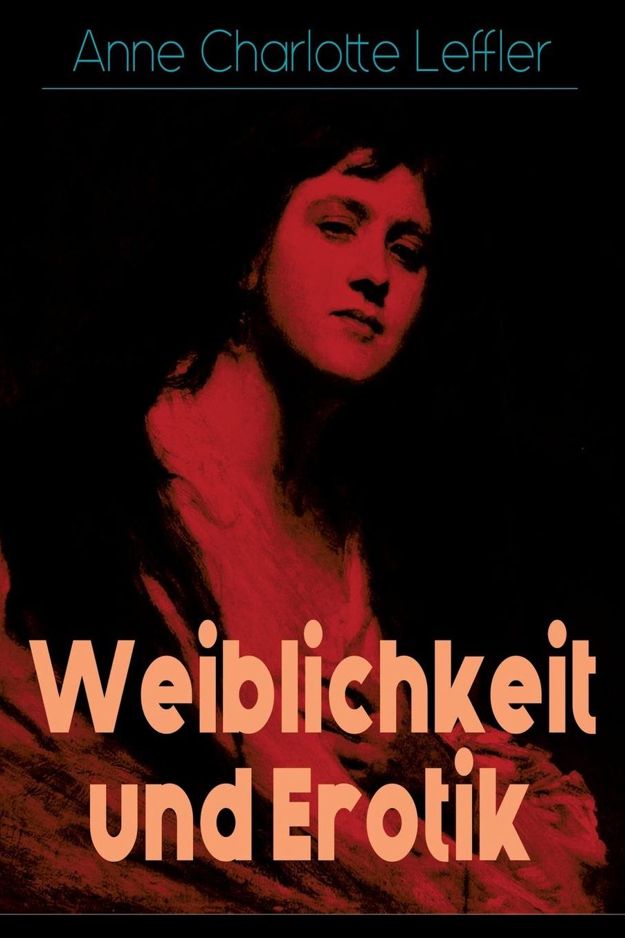 Weiblichkeit Und Erotik (Vollstï¿½ndige Deutsche Ausgabe)