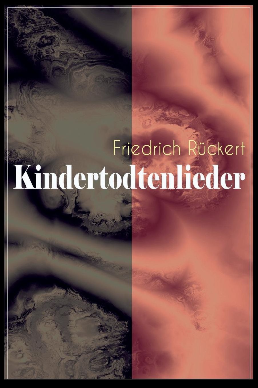 Kindertodtenlieder (Vollstï¿½ndige Ausgabe)