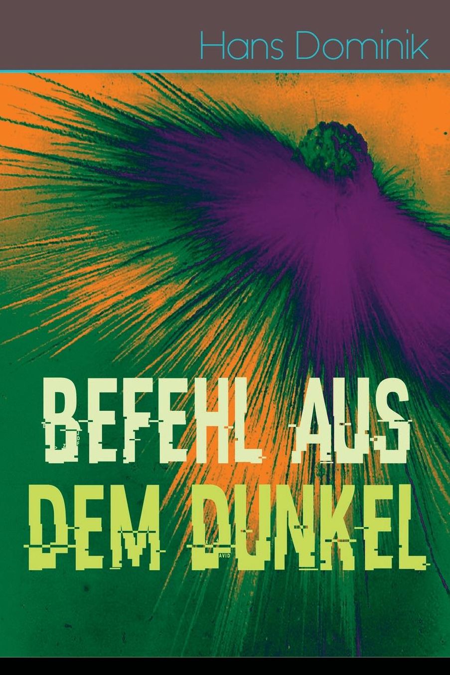 Befehl Aus Dem Dunkel (Vollstï¿½ndige Ausgabe)