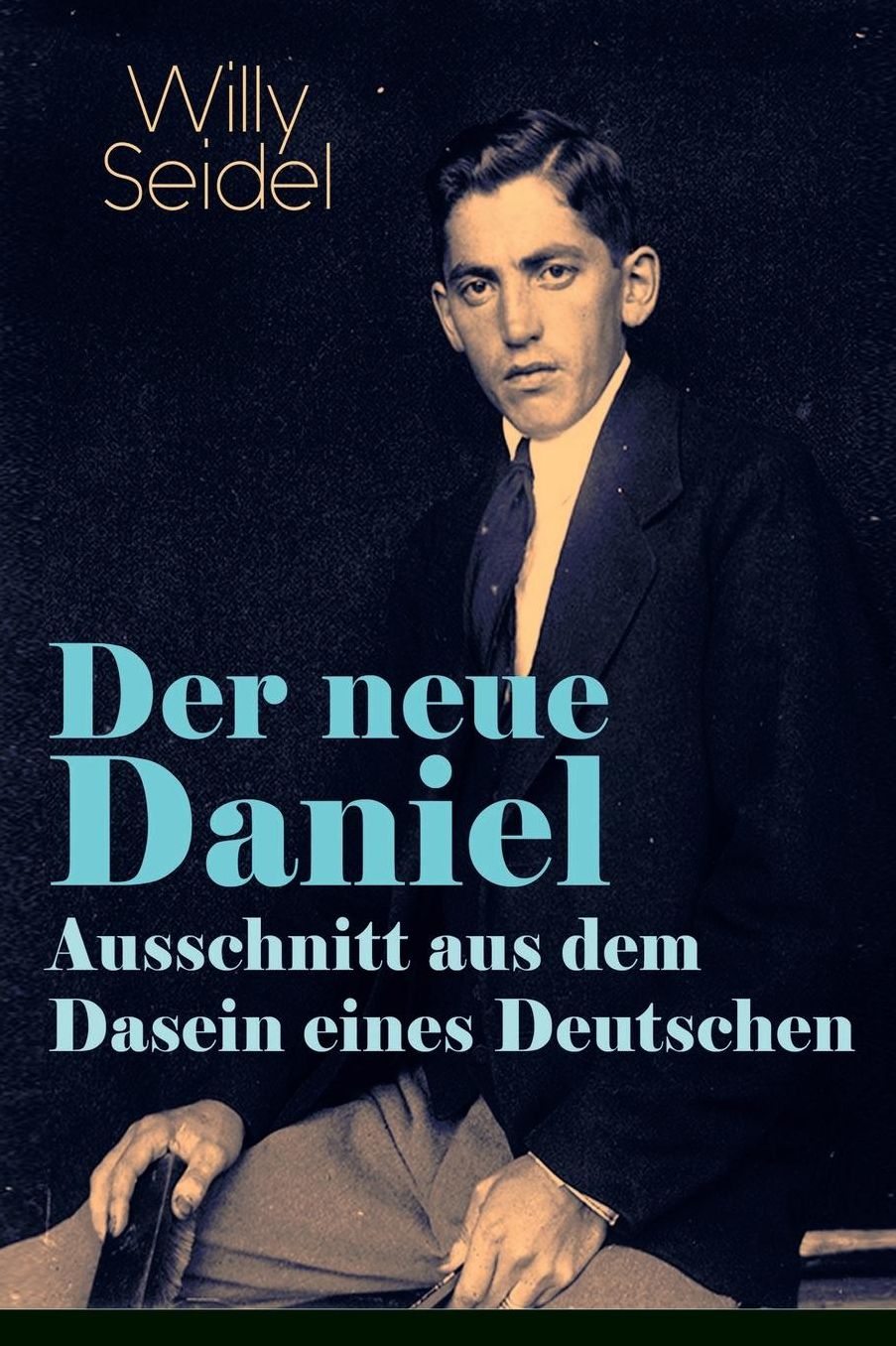 Der Neue Daniel - Ausschnitt Aus Dem Dasein Eines Deutschen (Vollstï¿½ndige Ausgabe)