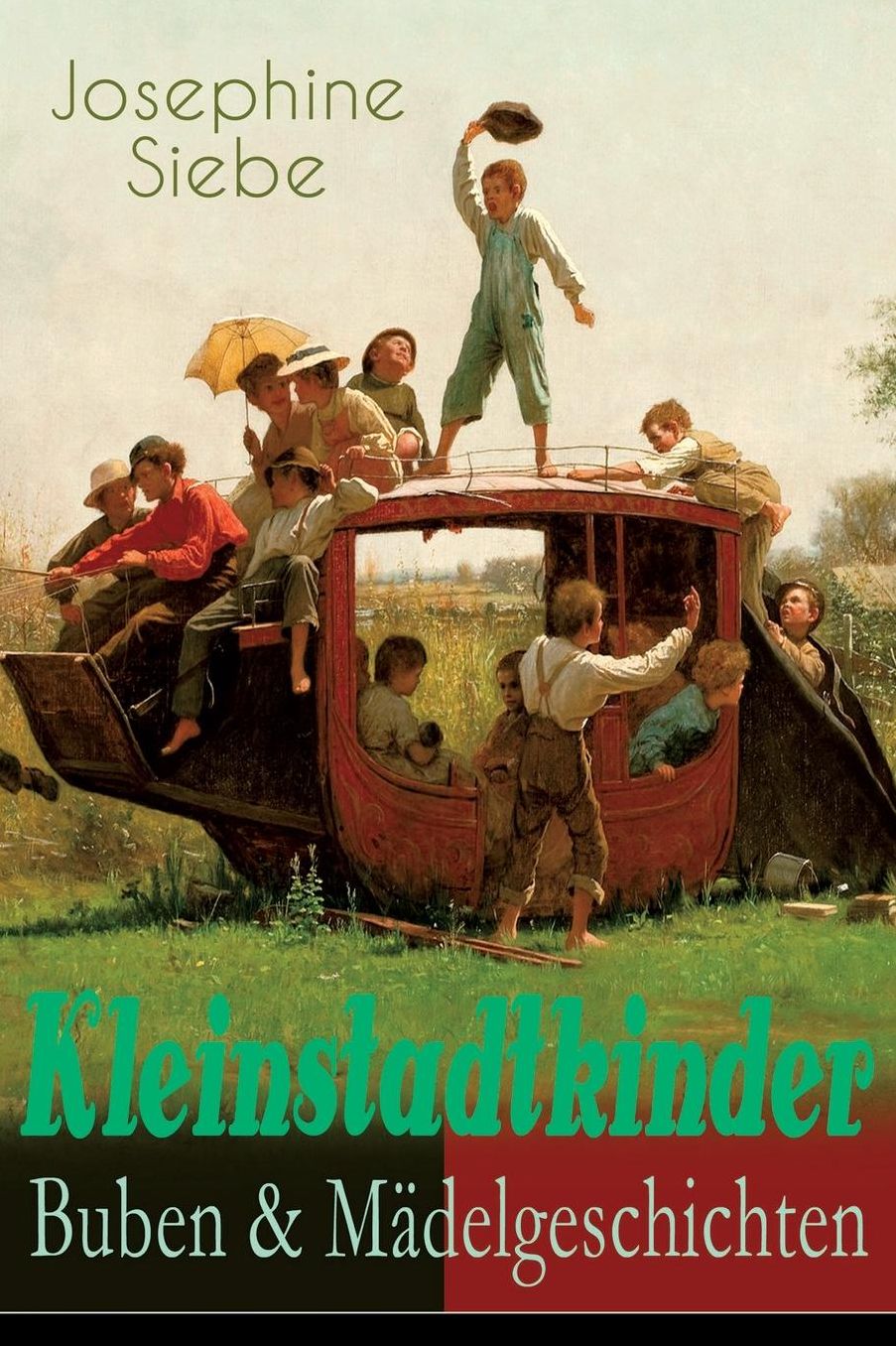 Kleinstadtkinder: Buben & Mï¿½delgeschichten: Die Fï¿½nf Schatzgrï¿½ber, Weihnachtsaugen, Durch Der Schneekï¿½nigin Reich, Ein Fastnachtsspiel, Osterwasser, Der Goldene Groschen, in Der Frï¿½hlichen Einkehr, Christoffel Will Ein Kï¿½nig Werden!...