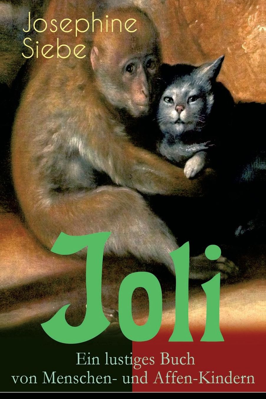 Joli: Ein Lustiges Buch Von Menschen- Und Affen-Kindern: Ein Kinderklassiker