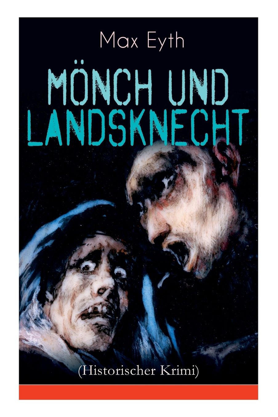 Mï¿½nch Und Landsknecht (Historischer Krimi) - Vollstï¿½ndige Ausgabe