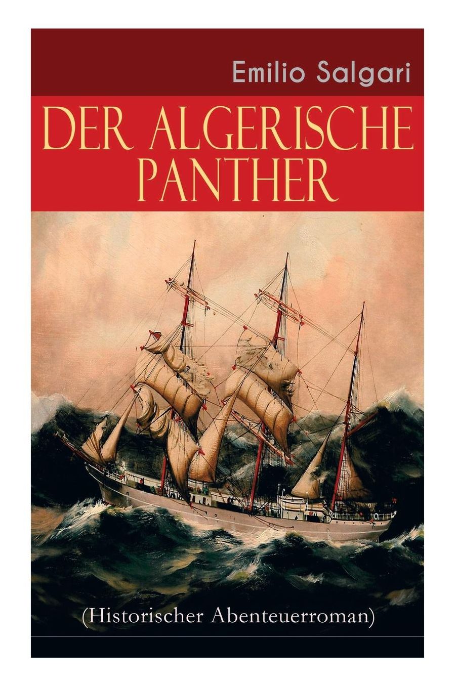Der Algerische Panther (Historischer Abenteuerroman) - Vollstï¿½ndige Deutsche Ausgabe