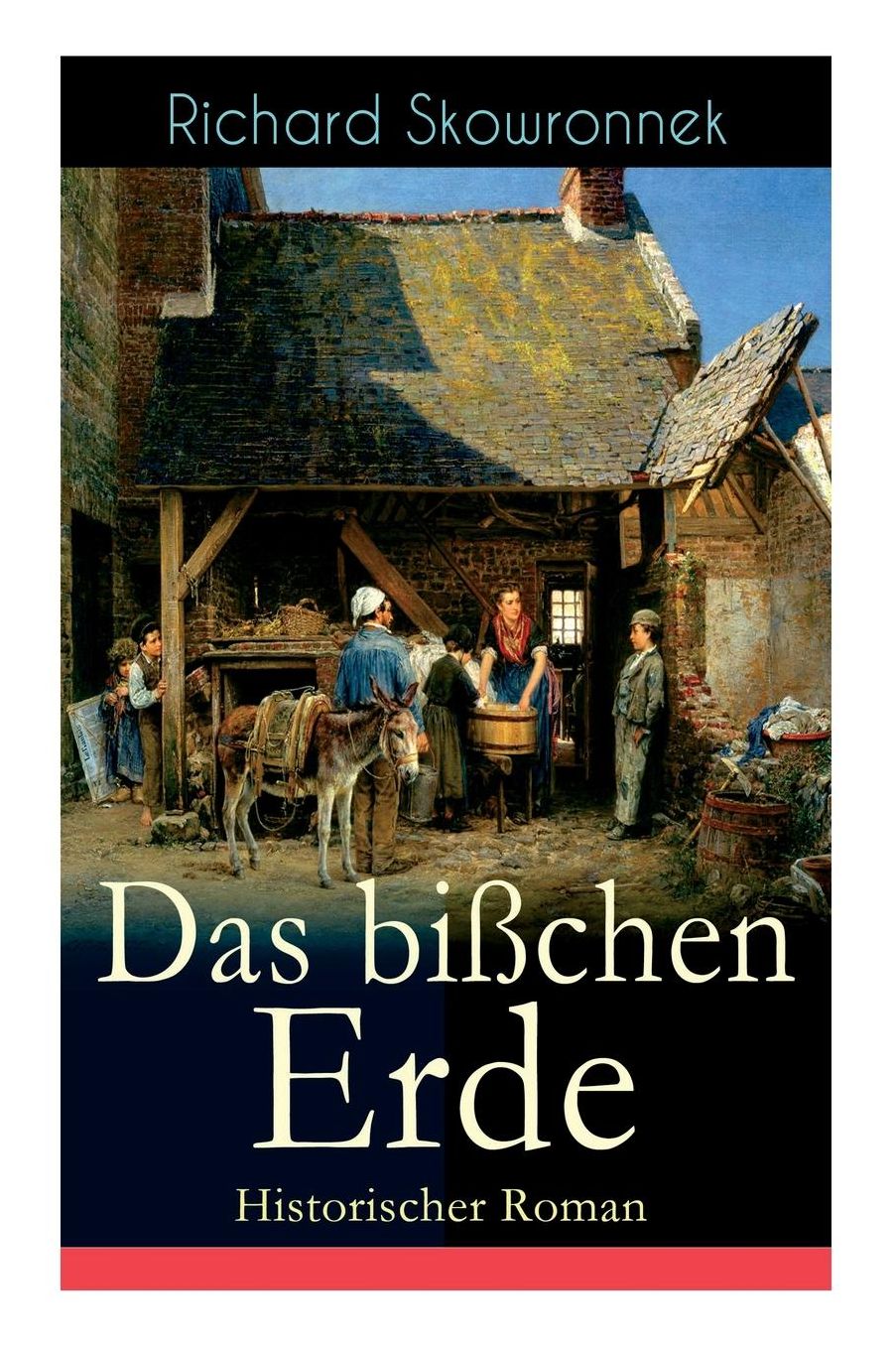 Das Biï¿½chen Erde (Historischer Roman) - Vollstï¿½ndige Ausgabe