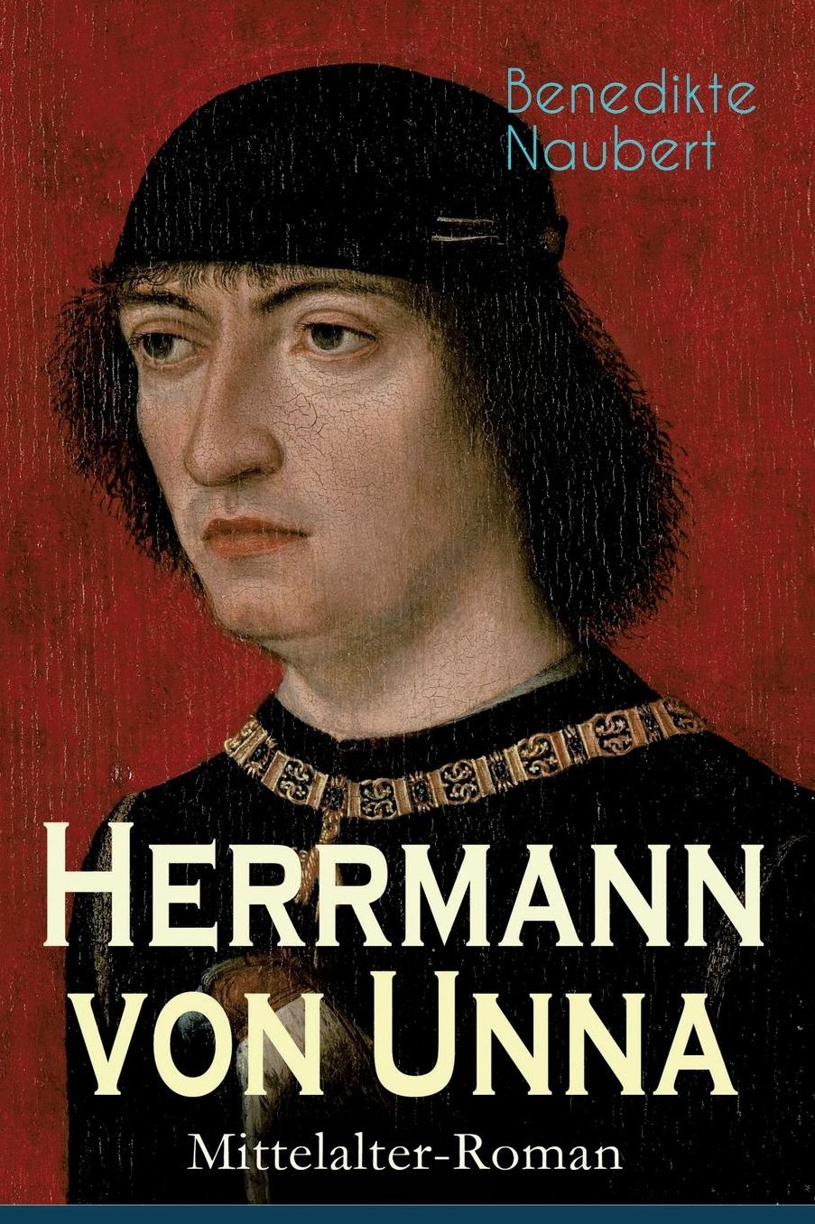 Herrmann Von Unna (Mittelalter-Roman) - Vollstï¿½ndige Ausgabe