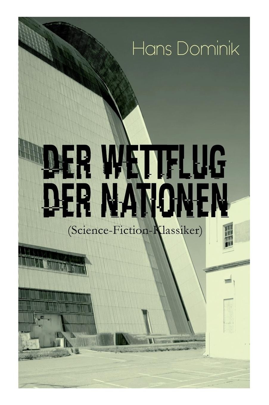 Der Wettflug Der Nationen (Science-Fiction-Klassiker) - Vollstï¿½ndige Ausgabe