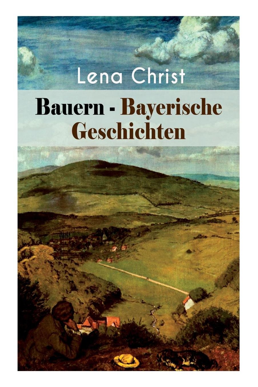 Bauern - Bayerische Geschichten (Vollstï¿½ndige Ausgabe)