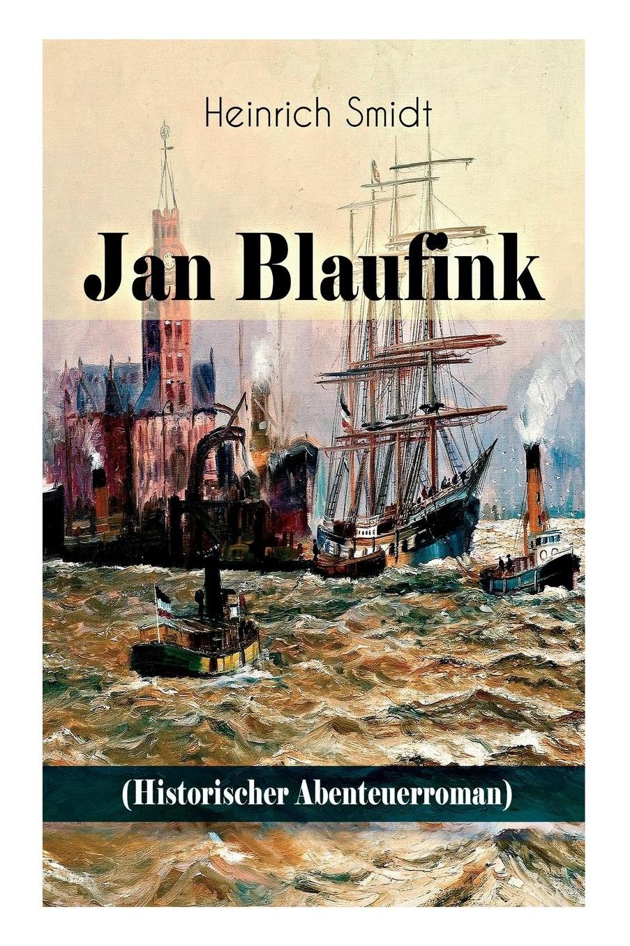 Jan Blaufink (Historischer Abenteuerroman) - Vollstï¿½ndige Ausgabe