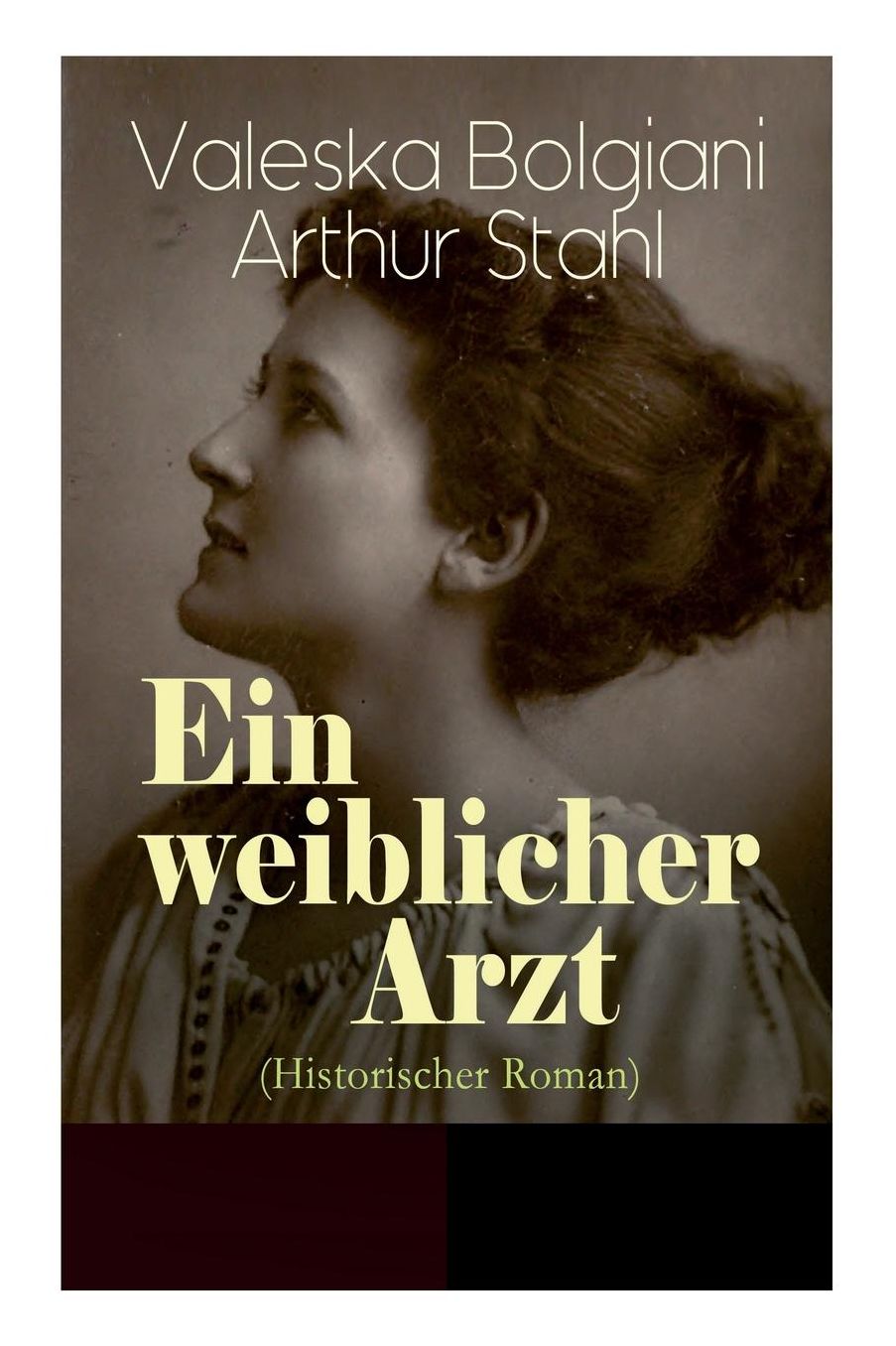 Ein Weiblicher Arzt (Historischer Roman) - Vollstï¿½ndige Ausgabe
