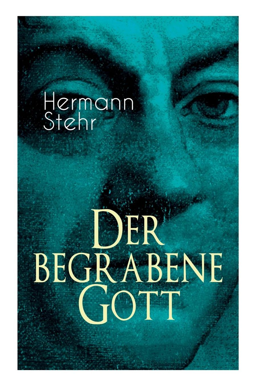 Der Begrabene Gott (Vollstï¿½ndige Ausgabe)