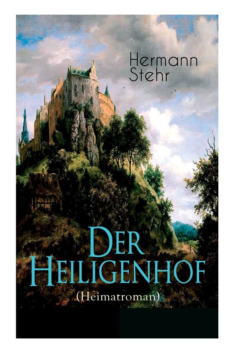 Der Heiligenhof (Heimatroman) - Vollstï¿½ndige Ausgabe