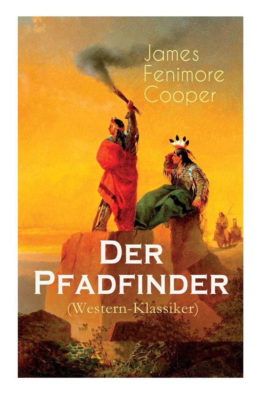 Der Pfadfinder (Western-Klassiker) - Vollstï¿½ndige Deutsche Ausgabe