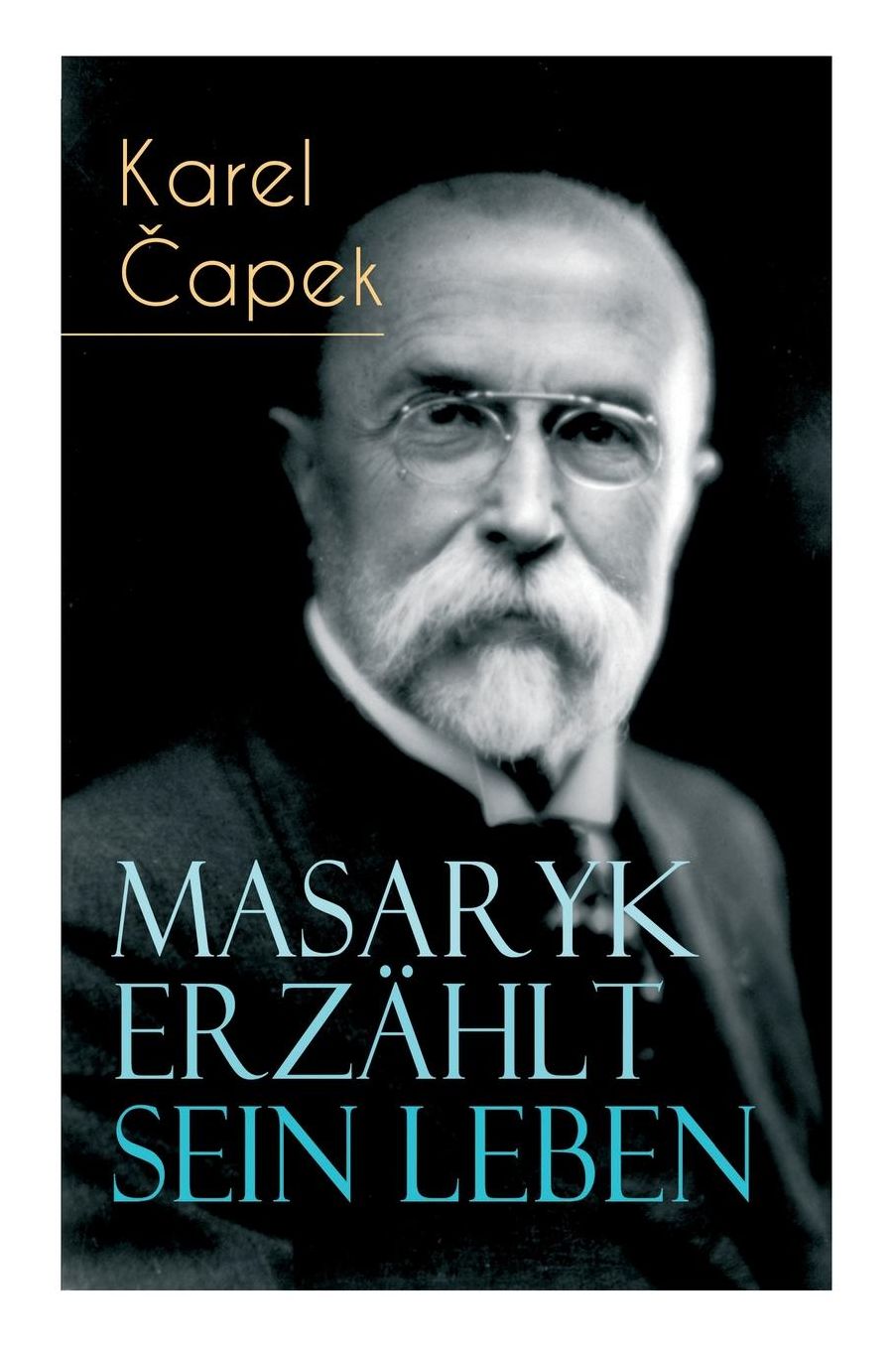 Masaryk Erzï¿½hlt Sein Leben