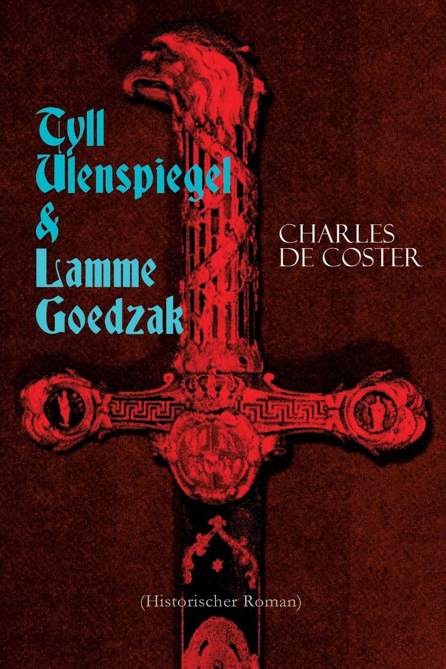 Tyll Ulenspiegel & Lamme Goedzak (Historischer Roman)