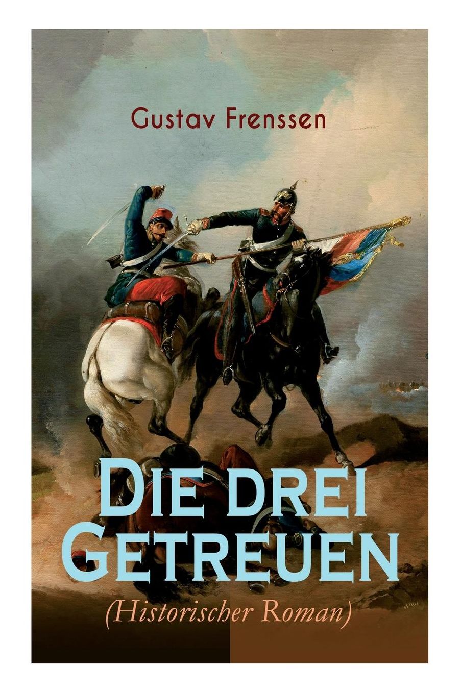 Die Drei Getreuen (Historischer Roman)